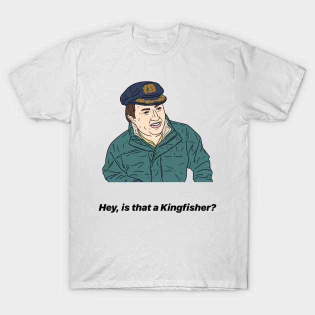 MARK CORRIGAN | HEY, IS THAT A KINGFISHER? T-Shirt by tommytyrer